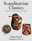 Scandinavian Classics: Over 100 Traditional Recipes By Niklas Ekstedt, Helen Pe (By (photographer)) Cover Image