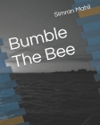Bumble The Bee By Simran Mahil Cover Image