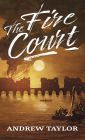 The Fire Court By Andrew Taylor Cover Image