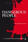 Dangerous People: Policy, Prediction, and Practice (International Perspectives on Forensic Mental Health) By Bernadette McSherry (Editor), Patrick Keyzer (Editor) Cover Image