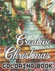 Creative Christmas Coloring Book: 50 Beautiful grayscale images of Winter Christmas holiday scenes, Santa, reindeer, elves, tree lights (Life Holiday Cover Image