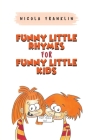 Funny Little Rhymes for Funny Little Kids By Nicola Franklin Cover Image