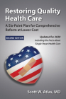 Restoring Quality Health Care: A Six-Point Plan for Comprehensive Reform at Lower Cost By Scott W. Atlas, MD Cover Image
