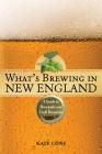 What's Brewing in New England: A Guide to Brewpubs and Craft Breweries By Kate Cone Cover Image