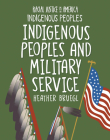 Indigenous Peoples and Military Service By Heather Bruegl Cover Image