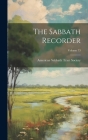The Sabbath Recorder; Volume 73 By American Sabbath Tract Society (Created by) Cover Image