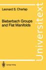 Bieberbach Groups and Flat Manifolds (Universitext) By Leonard S. Charlap Cover Image
