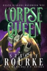 Corpse Queen By Stacey Rourke Cover Image