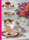 Afternoon Tea: Delicous Recipes for Scones, Savories & Sweets Cover Image