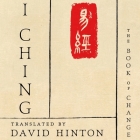 I Ching: The Book of Change By David Hinton, Tom Zingarelli (Read by) Cover Image