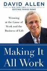 Making It All Work: Winning at the Game of Work and Business of Life Cover Image