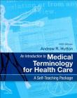 An Introduction to Medical Terminology for Health Care: A Self-Teaching Package Cover Image