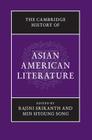 The Cambridge History of Asian American Literature By Rajini Srikanth (Editor), Min Hyoung Song (Editor) Cover Image