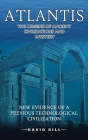 Atlantis: The Origins Of Ancient Civilizations And Mystery (New Evidence Of A Previous Technological Civilization) Cover Image