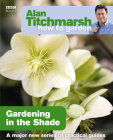 Gardening in the Shade (How to Garden #15) By Alan Titchmarsh Cover Image