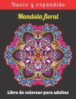 Mandala floral Libro de colorear para adultos: Hermoso y relajante libro para colorear con patrones de flores Mandala. By Relaxation House Cover Image