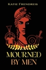 Mourned by Men By Katie Frendreis Cover Image