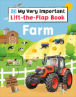 My Very Important Lift-the-Flap Book Farm: With More Than 80 Flaps to Lift (My Very Important  Lift-the-Flap) By DK Cover Image