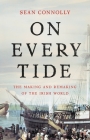 On Every Tide: The Making and Remaking of the Irish World Cover Image