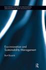 Eco-Innovation and Sustainability Management (Routledge Studies in Innovation) By Bart Bossink Cover Image