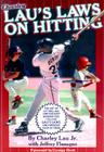 Lau's Laws on Hitting: The Art of Hitting .400 for the Next Generation; Follow Lau's Laws and Improve Your Hitting! By Jr. Lau, Charley, Jeffrey Flanagan (With), George Brett (Foreword by) Cover Image