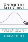 Under the Bell Curve: Random Essays from a Mensa(R) Member By Teresa Fisher Cover Image