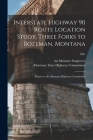 Interstate Highway 90 Route Location Study, Three Forks to Bozeman, Montana: Report to the Montana Highway Commission; 1961 Cover Image