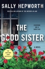 The Good Sister: A Novel By Sally Hepworth Cover Image