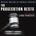 Mystery Writers of America Presents the Prosecution Rests Lib/E: New Stories about Courtrooms, Criminals, and the Law By Linda Fairstein, Linda Fairstein (Editor), Cassandra Campbell (Read by) Cover Image