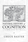 Natural History of Cognition: Mind over Matter Cover Image