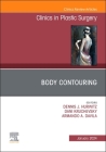 Body Contouring, an Issue of Clinics in Plastic Surgery: Volume 51-1 (Clinics: Surgery #51) Cover Image