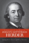 A Companion to the Works of Johann Gottfried Herder (Studies in German Literature Linguistics and Culture #30) By Hans Adler (Editor), Wulf Koepke (Editor), Arnd Bohm (Contribution by) Cover Image
