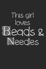 This Girl Loves Beads & Needles: A5 Notizbuch, 120 Seiten gepunktet punktiert, Mädchen Frau Frauen Perlenstickerei Sticken Stickerei Stickarbeit Perle By Mike Mumford Cover Image