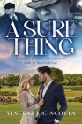 A Sure Thing: Racketeers, Romance, and Racehorses Rush To The Finish Line! By Vincent J. Cincotta Cover Image