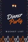 Dinner Party Bucket List: Novelty Bucket List Themed Notebook By Mayer Lewis Cover Image