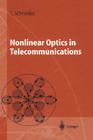 Nonlinear Optics in Telecommunications (Advanced Texts in Physics) By Thomas Schneider Cover Image