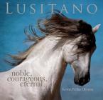 Lusitano: Noble, Courageous, Eternal By Keron Psillas Oliveira Cover Image