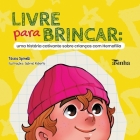 Livre para brincar: uma história cativante sobre crianças com hemofilia By Tássia Spinelli, Gabriel Roberto (Illustrator) Cover Image