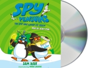 Spy Penguins: The Spy Who Loved Ice Cream By Sam Hay, Marek Jagucki (Illustrator), Adam Paul (Read by) Cover Image