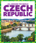 Czech Republic (All Around the World) By Spanier Kristine Mlis Cover Image