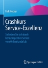 Crashkurs Service-Exzellenz: So Heben Sie Sich Durch Herausragenden Service Vom Onlinehandel AB By Falk Hecker Cover Image