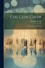 Chu Chin Chow; a Musical Tale of the East By Frederic Norton Cover Image