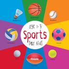 Sports for Kids age 1-3 (Engage Early Readers: Children's Learning Books) By Dayna Martin, A. R. Roumanis (Editor) Cover Image