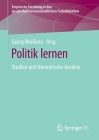 Politik Lernen: Studien Und Theoretische Ansätze (Empirische Forschung in Den Gesellschaftswissenschaftlichen) By Georg Weißeno (Editor) Cover Image