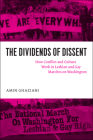 The Dividends of Dissent: How Conflict and Culture Work in Lesbian and Gay Marches on Washington By Amin Ghaziani Cover Image