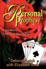 Personal Prophesy: Learn How to Create Your Own Destiny! By Deborah Leigh, Elizabeth Rose (With) Cover Image