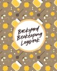 Backyard Beekeeping Logbook: For Beginners Colonies Honey Cover Image