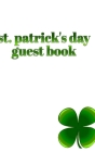 St. patrick's day Guest Book 4 leaf clover By Michael Huhn Cover Image