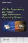 Parallel Programming for Modern High Performance Computing Systems By Pawel Czarnul Cover Image