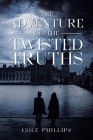 The Adventure of the Twisted Truths By Cole Phillips Cover Image